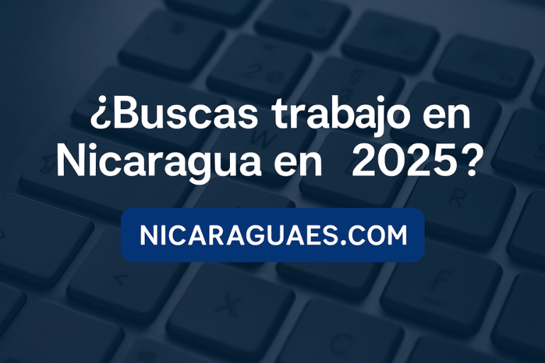buscar trabajo en Nicaragua, empleo en Nicaragua 2025, portales de empleo Nicaragua, cómo encontrar trabajo en Nicaragua, vacantes disponibles Nicaragua, trabajar en Managua, trabajo sin experiencia Nicaragua