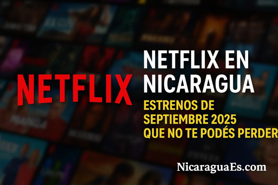 netflix en nicaragua estrenos de septiembre 2025