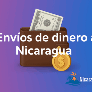 Envíos de dinero a Nicaragua: métodos actualizados para 2025