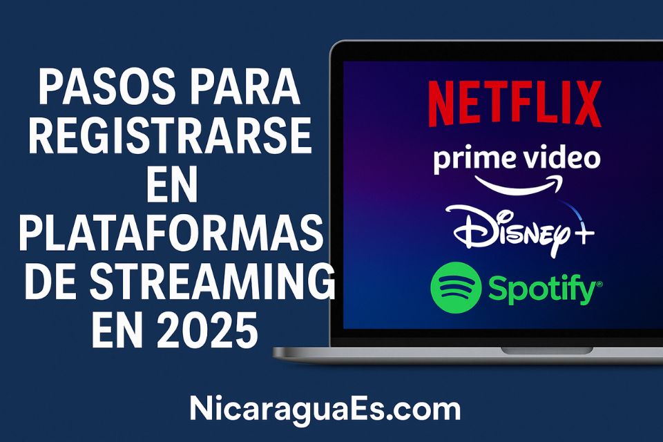registrarse en plataformas de streaming, crear cuenta netflix nicaragua, registrarse disney plus nicaragua, registrarse prime video, registrarse spotify, pasos para registrarse streaming, plataformas de streaming nicaragua