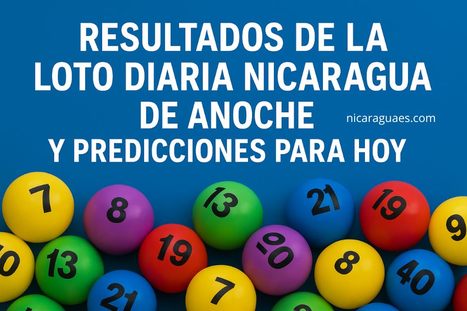 resultados loto diaria nicaragua, loto de hoy nicaragua, predicciones loto nicaragua, juga 3 hoy, números ganadores loto, terminación 2 loto nicaragua, resultados loto hoy, predictor loto nicaragua, números de la suerte hoy