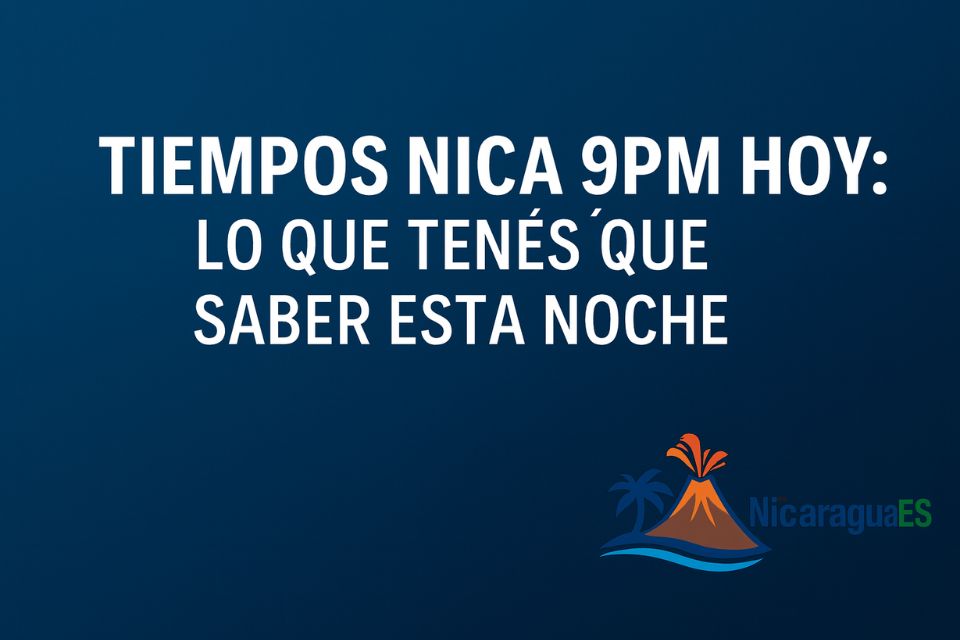 Tiempos Nica 9PM, Tiempos Nica hoy, resultados Tiempos Nica, noticias Nicaragua 9PM, transmisión Tiempos Nica