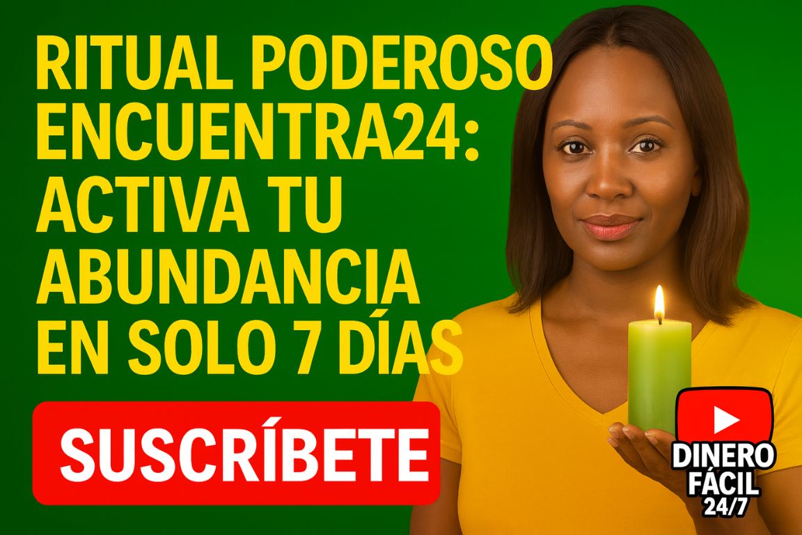 ritual poderoso encuentra24 activa tu abundancia en solo 7 días